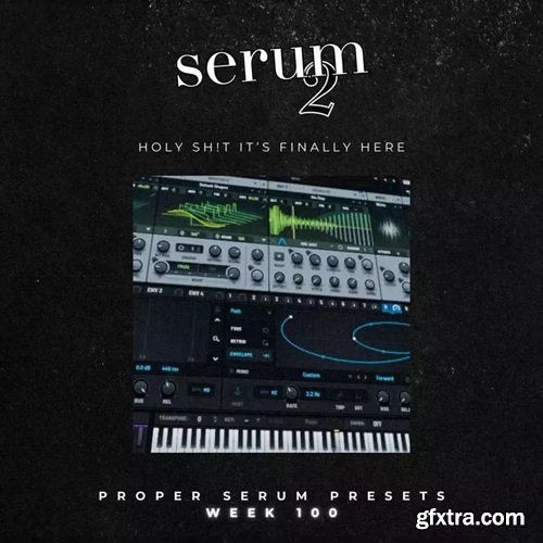 Proppa Serum Presets Week 100 SERUM 2