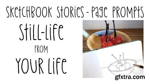 Skillshare - Sketchbook Stories Page Prompt - Still Life from Your Life