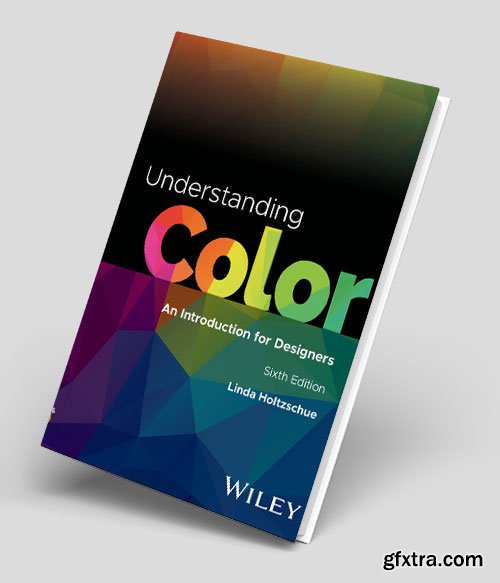 Understanding Color: An Introduction for Designers, 6th Edition