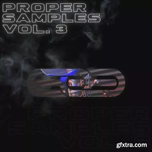 Proppa Proper Samples Vol 3