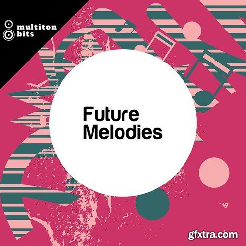 Multiton Bits Future Melodies