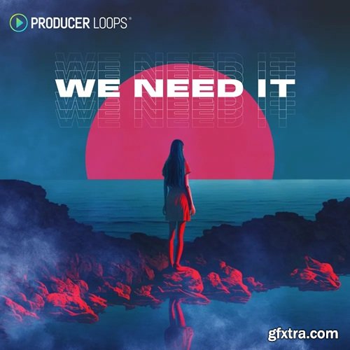 Producer Loops We Need It