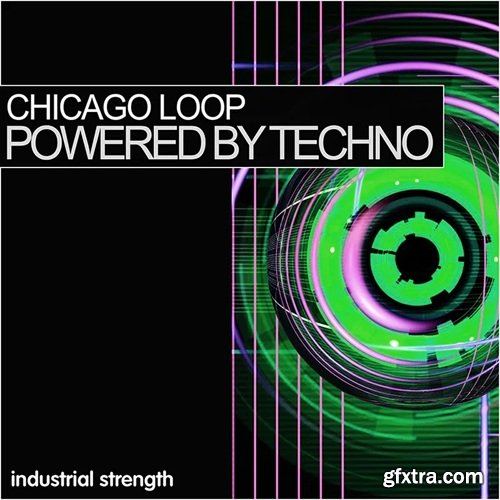Industrial Strength Chicago Loop: Powered By Techno