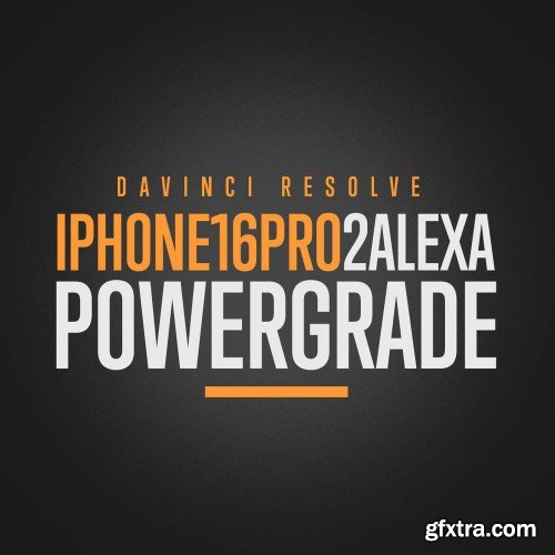 Juan Melara - iPhone16Pro to Alexa PowerGrade and LUTs