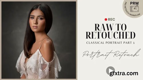 Sarah Edmunds - Raw To Retouched Classic Portrait Part 1