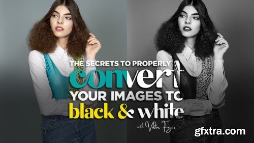 KelbyOne - The Secrets to Properly Convert Your Images to Black & White