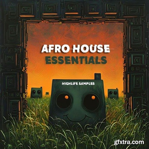 HighLife Samples Afro House Essentials