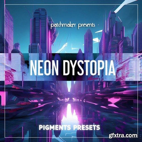 Patchmaker Neon Dystopia Arturia Pigments