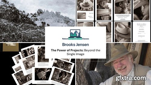 Naturephotographyclasses - Brooks Jensen - The Power of Projects: Beyond the Single Image