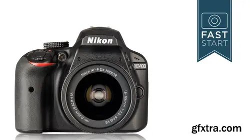 CreativeLive - Nikon D3400 Fast Start