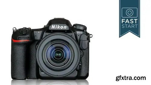 CreativeLive - Nikon D500 Fast Start