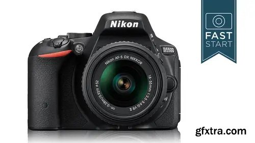 CreativeLive - Nikon D5100 / D5200 / D5300 / D5500 Fast Start