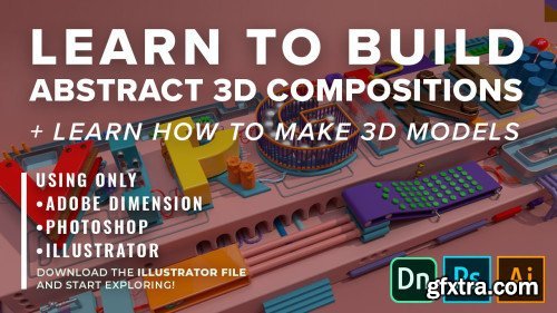Skillshare  - Create models in Photoshop + Build a scene in Adobe Dimension 3.0