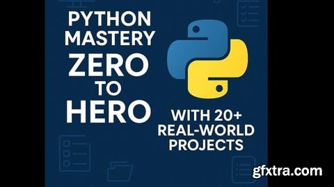 Udemy - Python Mastery: Zero To Hero With 20+ Real-World Projects