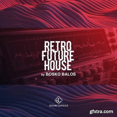 Sound Capsule Retro Future House Bosko Balos