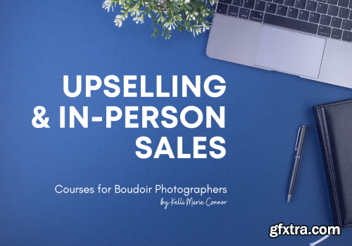 Kelli Marie Connor - Upselling Course - Course for Boudoir Photographers