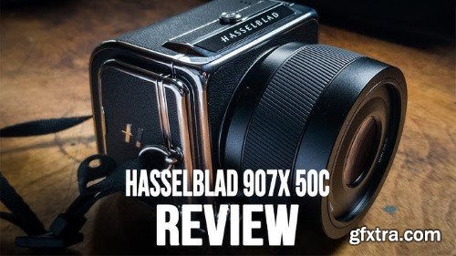 Sam Hurd - Hasselblad 907X 50C Review: 3 Years Later? Not Buying The CFV 100c