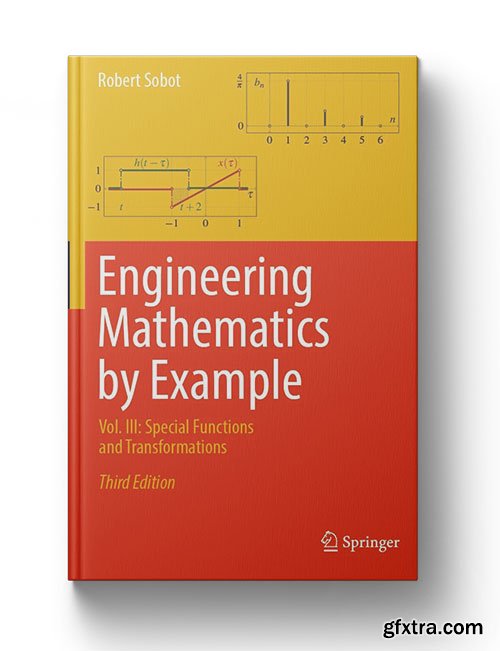 Engineering Mathematics by Example: Vol. Iii: Special Functions and Transformations, 3rd Edition