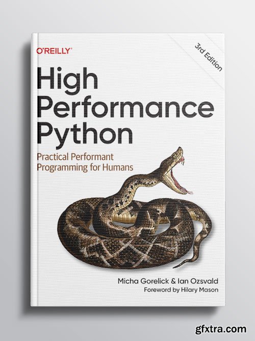 High Performance Python: Practical Performant Programming for Humans, 3rd Edition