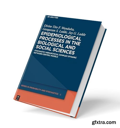 Epidemiological Processes in the Biological and Social Sciences: Stochastic Hierarchical Complex Dynamic Network-centric Models