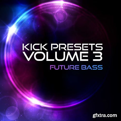 Sonic Academy KICK Presets Vol 3 Future Bass Sonic Academy KICK Presets Vol 3 Future Bass