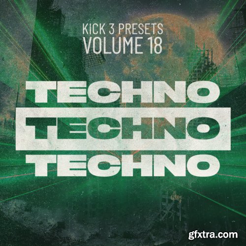 Sonic Academy KICK Presets Vol 18 Techno Sonic Academy KICK Presets Vol 18 Techno