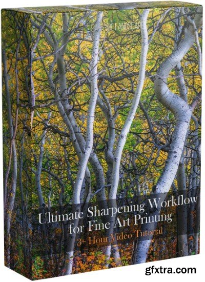 Capture Landscapes - Ultimate Sharpening Workflow for Fine Art Printing