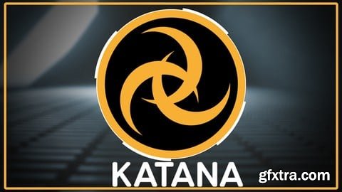Udemy - KATANA | Mastering LookDev & Lighting for the VFX industry