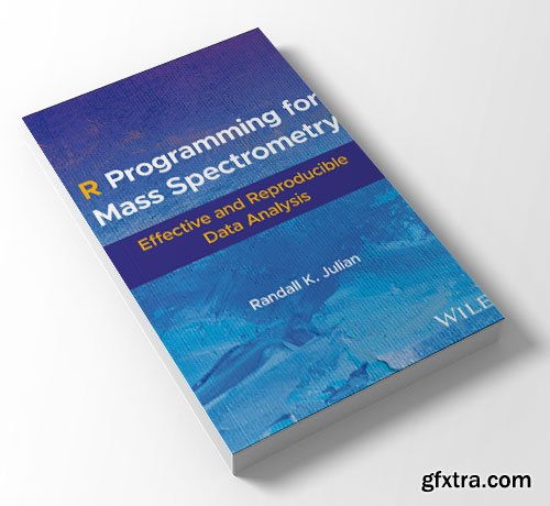 R Programming for Mass Spectrometry: Effective and Reproducible Data Analysis
