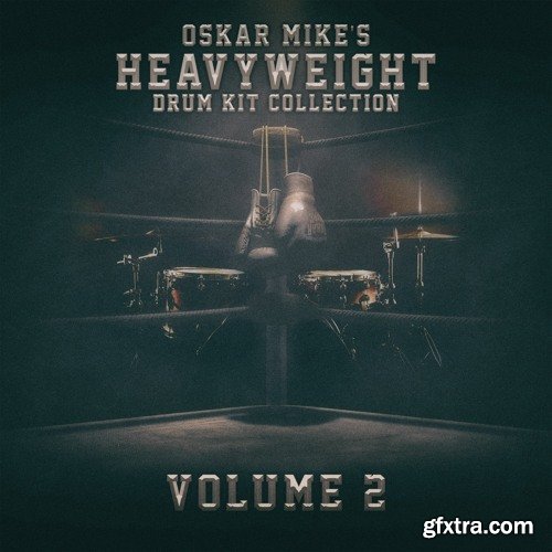 Oskar Mike Heavyweight Drum Kit Collection Vol 2 Oskar Mike Heavyweight Drum Kit Collection Vol 2