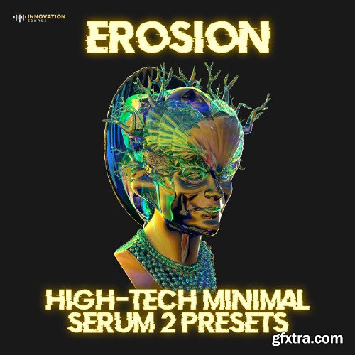 Innovation Sounds Erosion - High-Tech Minimal Serum 2 Presets