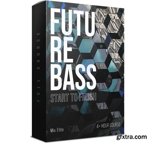 Mix Elite Future Bass and Remixes from Start to Finish Course Mix Elite Future Bass and Remixes from Start to Finish Course