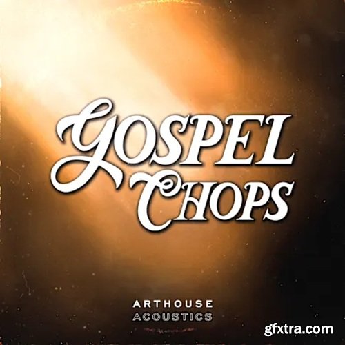 Arthouse Acoustics Gospel Chops Arthouse Acoustics Gospel Chops