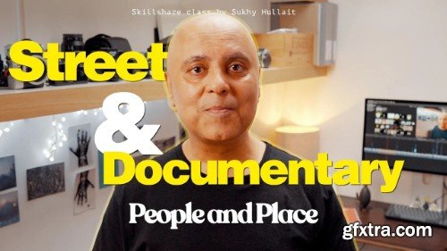 Skillshare - Street & Documentary Photography: People and Place