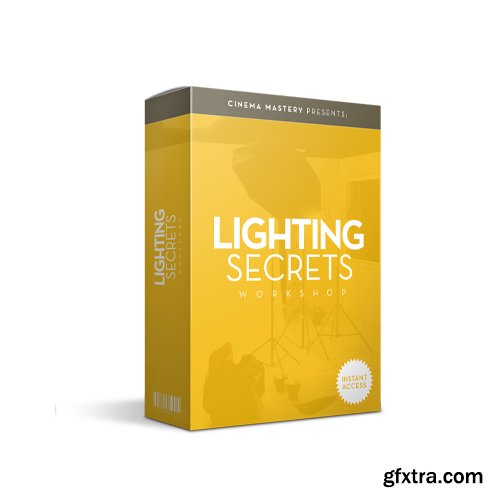 Cinemamastery - Lighting Secrets - The Complete Lighting Course For Videographers & Filmmakers