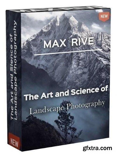 Max Rive - The Art and Science of Landscape Photography