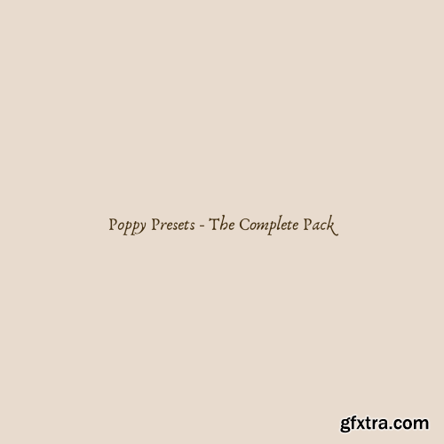 Poppy Presets - Complete Pack