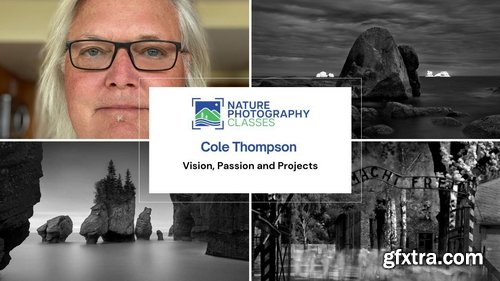 Naturephotographyclasses - Cole Thompson - Vision, Passion and Projects