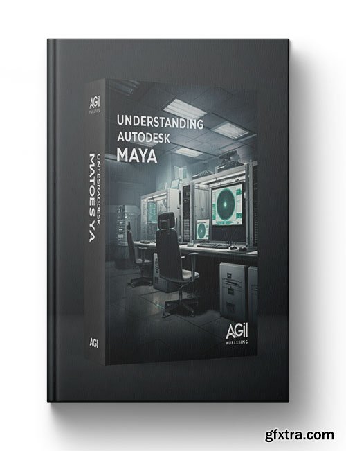 Understanding Autodesk Maya by AGI Publishing