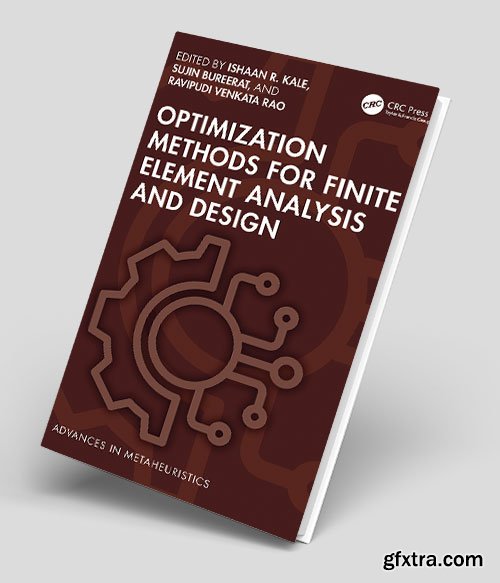 Optimization Methods for Finite Element Analysis and Design