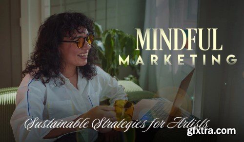Skillshare - Mindful Marketing: Strategies for Artists and photographers!