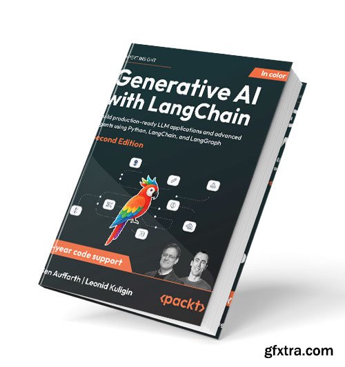 Generative AI with LangChain: Build production-ready LLM applications and advanced agents using Python, 2nd Ed
