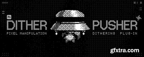 Aescripts - Dither Pusher Photoshop Plugin v1.0.0