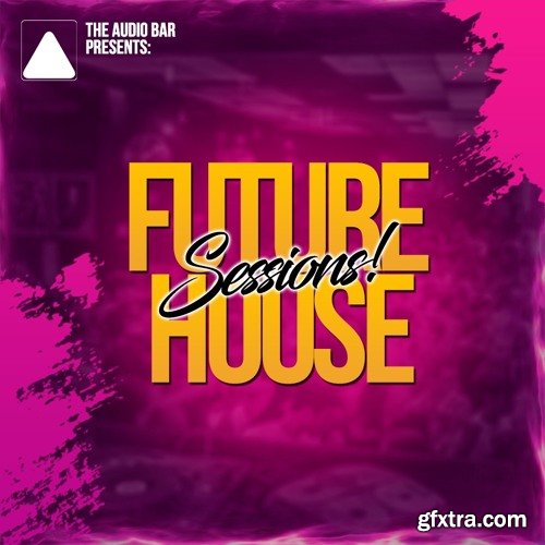 The Audio Bar Future House Sessions The Audio Bar Future House Sessions