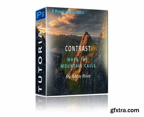 Max Rive - Photoshop Contrast Tutorial (When The Mountain Calls)