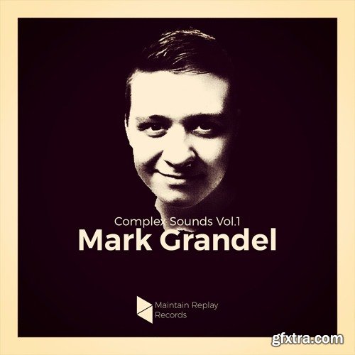 Maintain Replay Records Complex Sounds By Mark Grandel Vol 1