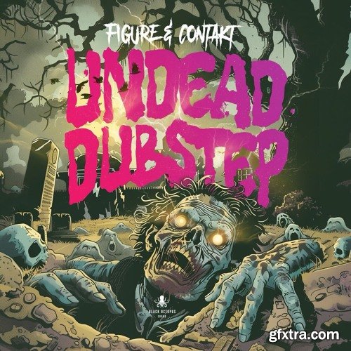 Black Octopus Sound Undead Dubstep By Figure And Contakt