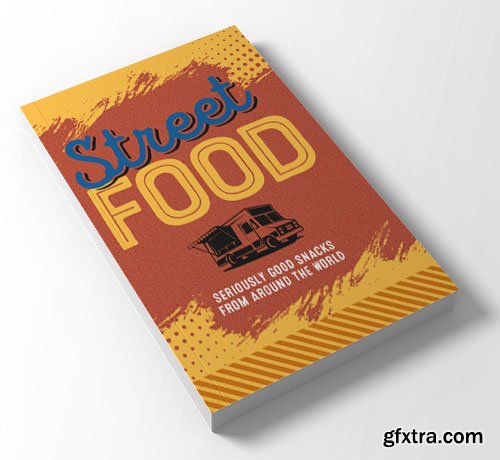 Street Food: Seriously good snacks from around the world