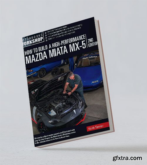 How to Build a High-Performance Mazda Miata MX-5, 2nd Edition