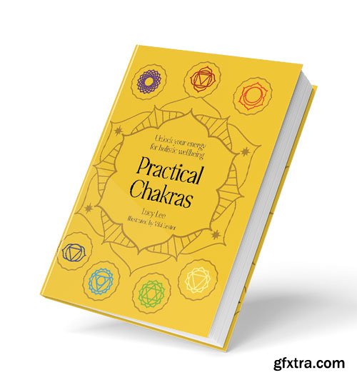 Practical Chakras: Unlock your energy for holistic wellbeing